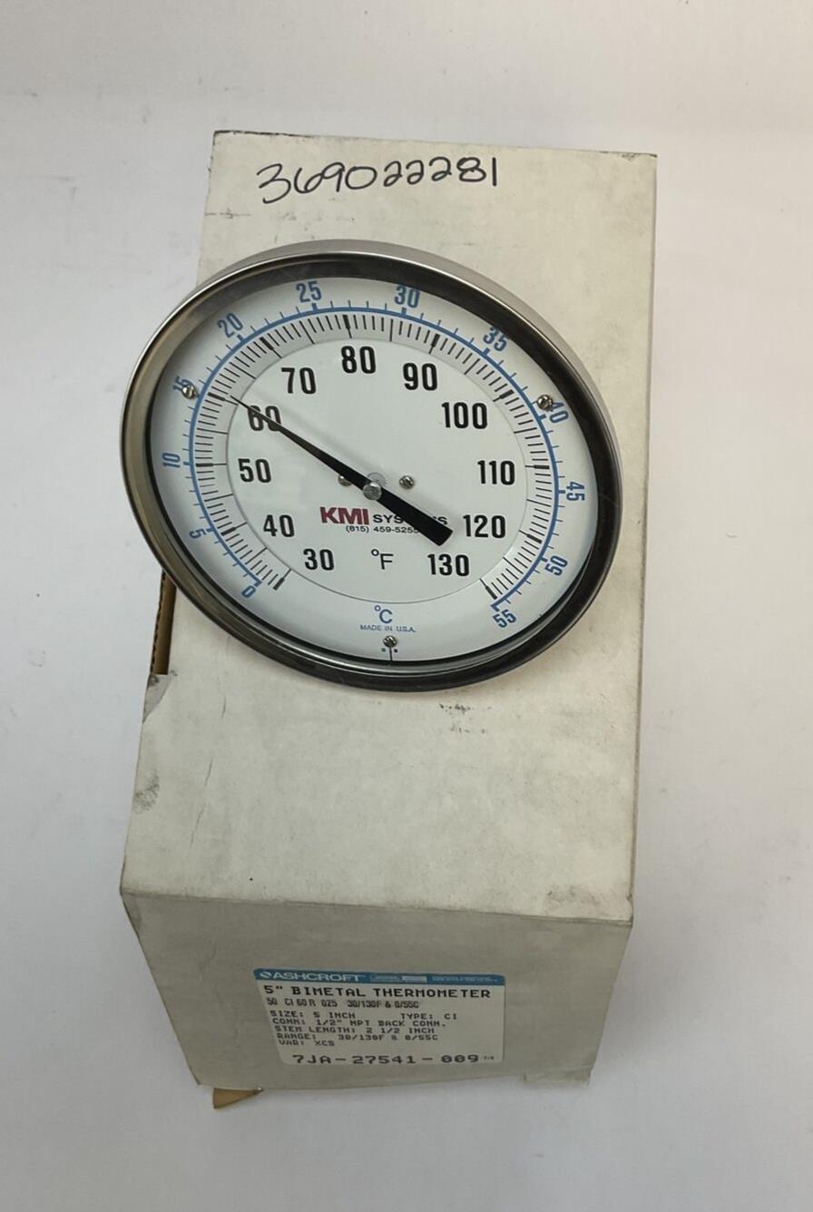 ASHCROFT 7JA-27541-009 5″ BIMETAL THERMOMETER 50 CI 60R 025 30/130F 0/55C